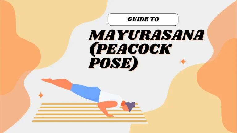 Guide to Mayurasana (Peacock Pose)