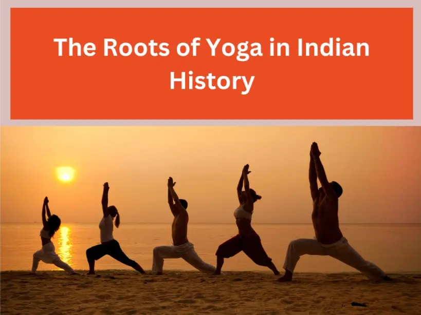 The Roots of Yoga in Indian History